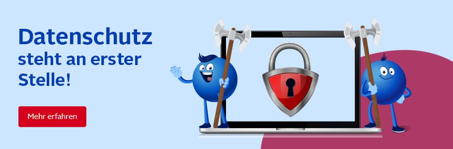 Datenschutz steht an erster Stelle