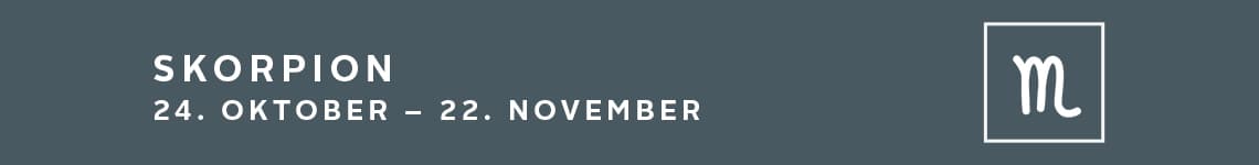 Skorpion 24. Oktober - 22. November