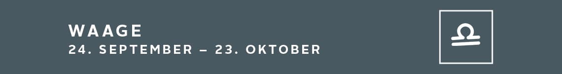 Waage 24. September - 23. Oktober