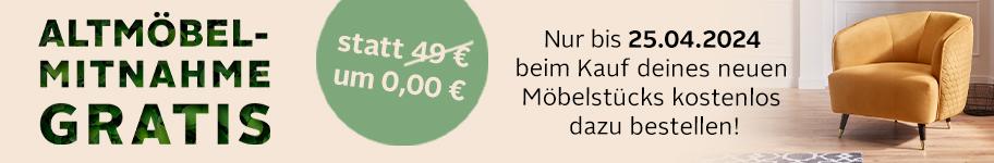 Altmöbel-Mitnahme Gratis: Nur bis 16.11.2023 beim Kauf deines neuen Möbelstücks kostenlos dazu bestellen! Statt 49€ um 0€