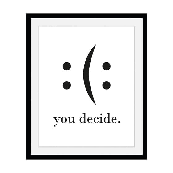you decide. – Schwarz-weiße Grafik mit variabler Gesichtsausdruck Interpretation in einem schwarzen Rahmen.