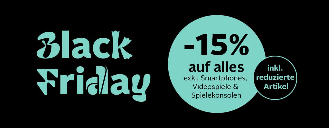 Black Friday -15 % auf alles, exkl. Smartphones, Videospiele & Spielekonsolen, inkl. reduzierte Artikel, schwarzer Hintergrund
