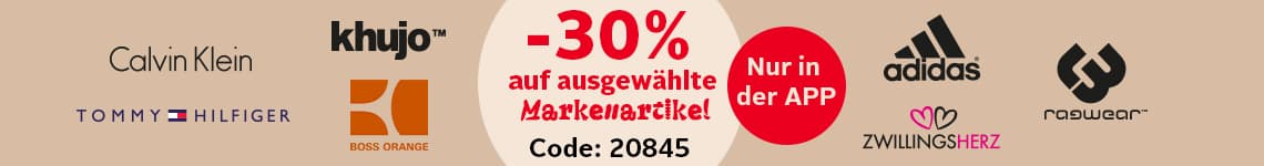 -30 % auf ausgewählte Markenartikel! Code: 20845 Nur in der APP – Logos von Calvin Klein, Khujo, Boss Orange, Tommy Hilfiger, Adidas, Zwillingherz, und Ragwear