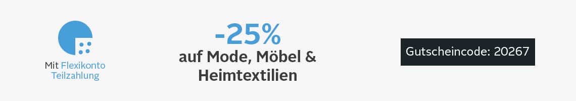 -25 % auf Mode, Möbel und Heimtextilien – Hinweis auf Flexikonto-Teilzahlung, rechts Gutscheincode 20267