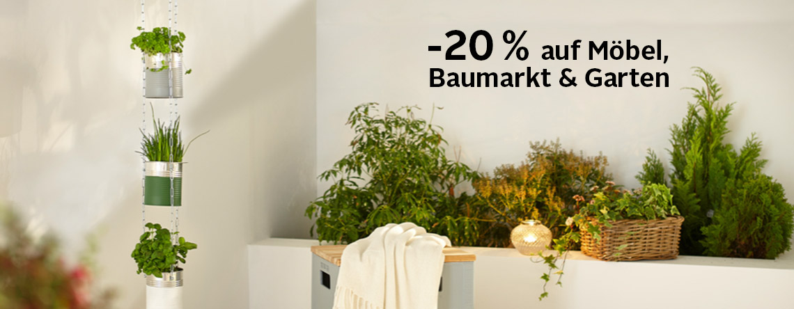 - 20 % auf Möbel, Baumarkt & Garten mit dem Code 21657