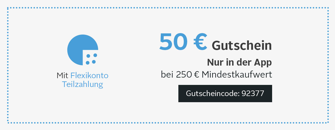 Mit Flexikonto Teilzahlung: 50€ Gutschein bei 250€ Mindestkaufwert - Nur in der App mit dem Gutscheincode 92377