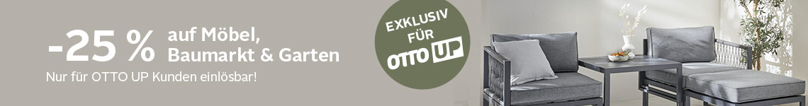 Exclusiv für OTTO UP - 25 % auf Möbel, Baumarkt & Garten