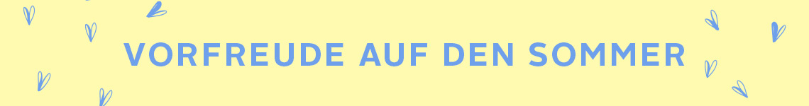 Vorfreude auf den Sommer