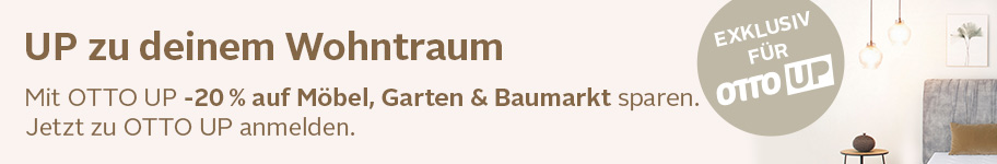 Mit OTTO UP - 20% auf Möbel, Garten und Baumarkt sparen. Jetzt zu OTTO UP anmelden.