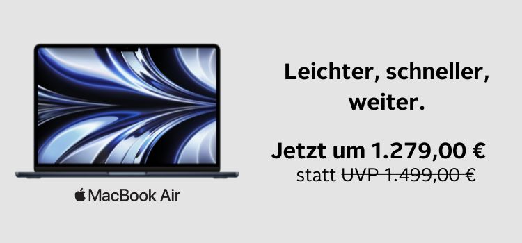 Leichter, schneller, weiter. Jetzt um € 1.279,- Apple MacBook Air