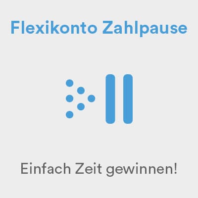 Flexikonto Teilzahlung. Zahlpause.